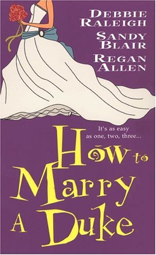 WITH To Woo a Duke AND The Accidental Duchess AND A Touch of Magic Raleigh, Debbie; Blair, Sandy and Allen, Regan