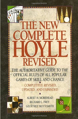 The New Complete Hoyle: The Authoritative Guide to the Official Rules of All Popular Games of Skill and Chance