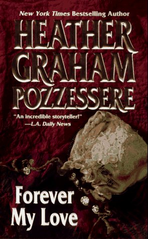 Forever My Love Graham, Heather and Pozzessere, Heather Graham