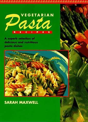 Vegetarian Pasta Recipes Maxwell, Sarah