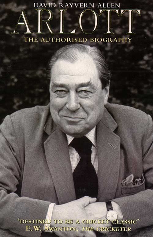 Arlott: The Authorised Biography Allen, David Rayvern