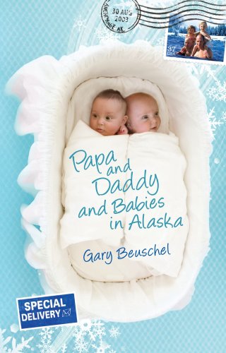 Papa and Daddy and Babies in Alaska [Paperback] Gary Beuschel