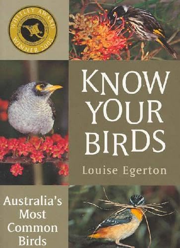 Know Your Birds: Australia's Most Common Birds Egerton, Louise