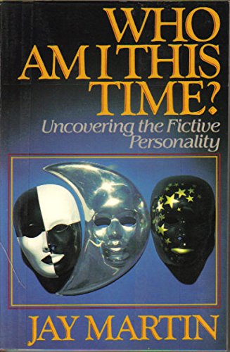 Who Am I This Time: Uncovering the Fictive Personality Martin, Jay