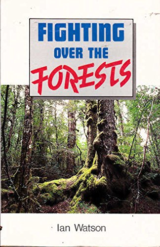 Fighting Over the Forests Watson, Ian