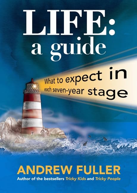Life: A Guide: What to Expect in Each Seven-Year Stage [Paperback] Andrew Fuller