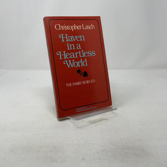 Haven in a Heartless World: The Family Besieged Lasch, Christopher