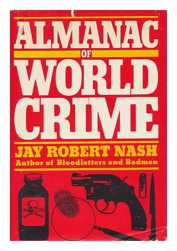 Almanac of World Crime Nash, Jay Robert