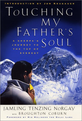 Touching My Father's Soul: A Sherpa's Journey to the Top of Everest Norgay, Jamling Tenzing and Coburn, Broughton