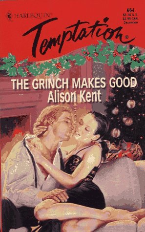 The Grinch Makes Good [Mass Market Paperback] Alison Kent