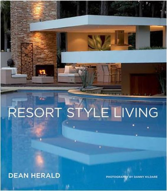 Resort Style Living [Hardcover] Dean Herald