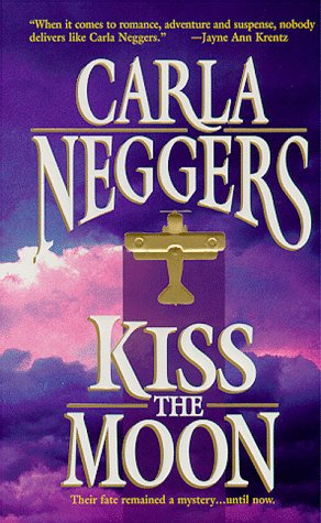 Kiss The Moon [Mass Market Paperback] Carla Neggers
