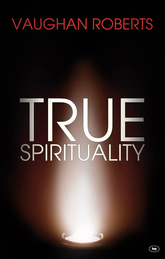 True Spirituality: The Challenge Of 1 Corinthians For The 21st Century Church [Paperback] Roberts, Vaughan
