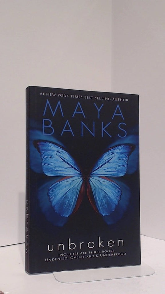 Unbroken Trilogy: Understood, Overheard, Undenied Banks, Maya