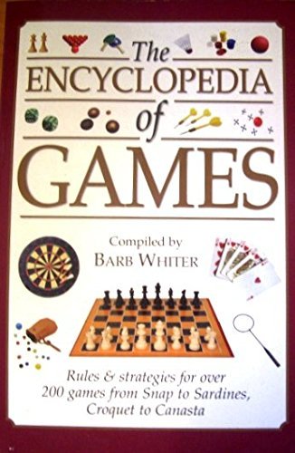 The Encyclopedia of Games [Paperback] Barb Whiter