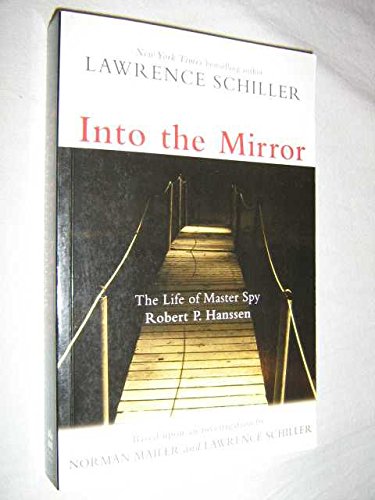Into the Mirror: the Life of Robert P. Hanssen
