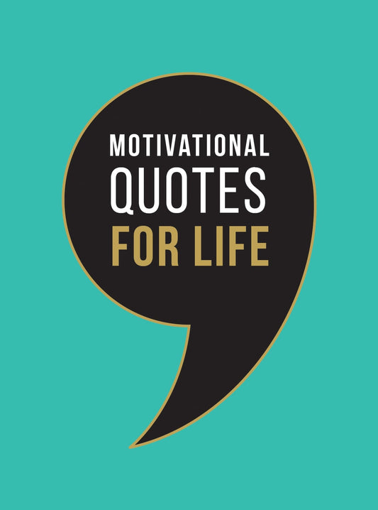 Motivational Quotes for Life: Wise Words to Inspire and Uplift You Every Day [Hardcover] Publishers, Summersdale