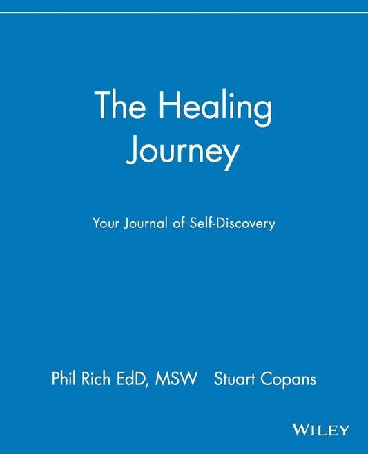The Healing Journey: Your Journal of Self-Discovery: 1 [Paperback] Rich, Phil and Copans, Stuart
