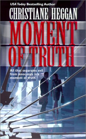 Moment Of Truth [Mass Market Paperback] Christiane Heggan