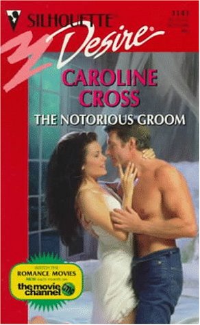 The Notorious Groom [Mass Market Paperback] Caroline Cross