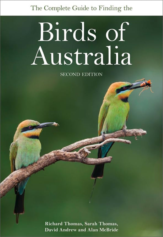 The Complete Guide to Finding the Birds of Australia [Paperback] Thomas, Richard; Thomas, Sarah; Andrew, David and McBride, Alan