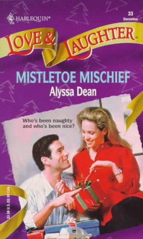 Mistletoe Mischief [Mass Market Paperback] Alyssa Dean