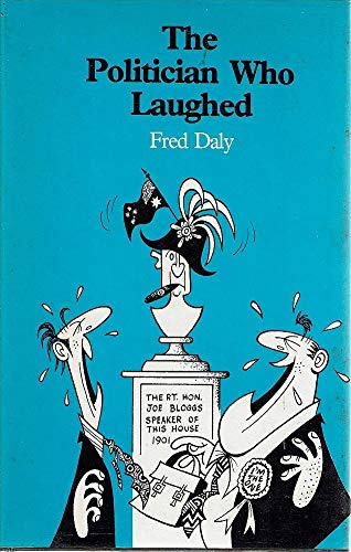 The Politician Who Laughed [Hardcover] Daly Fred