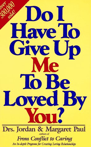 Do I Have to Give Up Me to be Loved by You? Paul, Jordan
