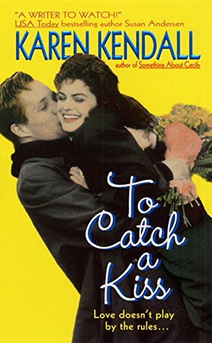 To Catch a Kiss (Avon Contemporary Romances) Kendall, Karen