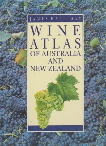 Wine Atlas of Australia and New Zealand Halliday, James