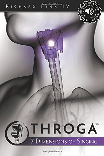 THROGA: 7 Dimensions of Singing [Paperback] Fink IV, Richard