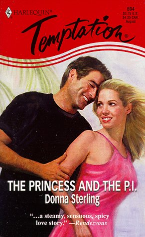 The Princess And The P.I. [Mass Market Paperback] Donna Sterling