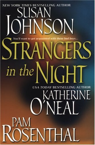 Strangers in the Night Johnson, Susan; O'Neal, Katherine and Rosenthal, Pam