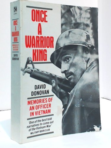 Once a Warrior King: Memories of an Officer in Vietnam Donovan, David