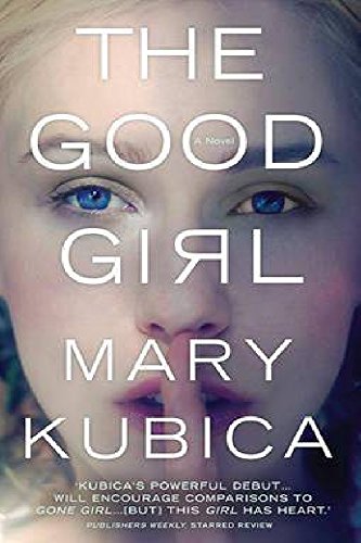 THE GOOD GIRL [Paperback] Mary Kubica
