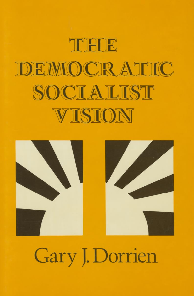 The Democratic Socialist Vision Dorrien, Gary