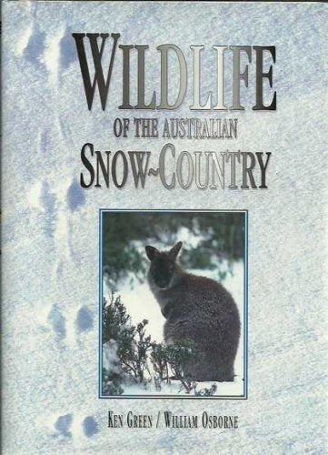 Wildlife of the Australian Snow-Country Green, Ken and Osborne, William