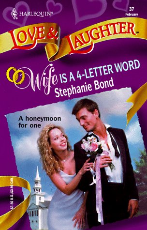 Wife Is A 4-Letter Word [Mass Market Paperback] Stephanie Bond