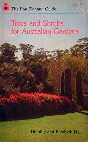 Trees and Shrubs for Australian Gardens Hall, Timothy and Elizabeth Hall