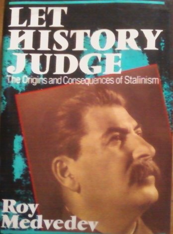 Let History Judge: Origins and Consequences of Stalinism