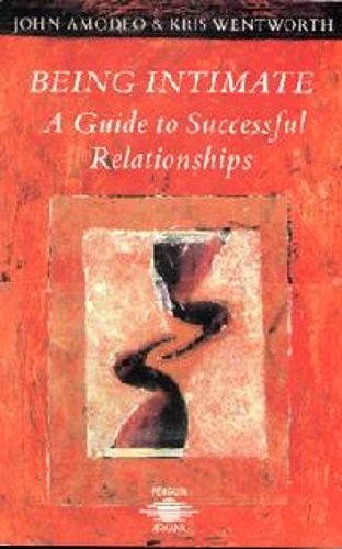 Being Intimate: Guide to Successful Relationships Amodeo, John and Amodeo, Kris