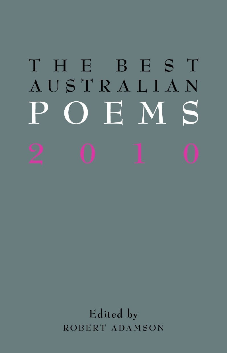 The Best Australian Poems 2010 [Paperback] Various and Robert Adamson
