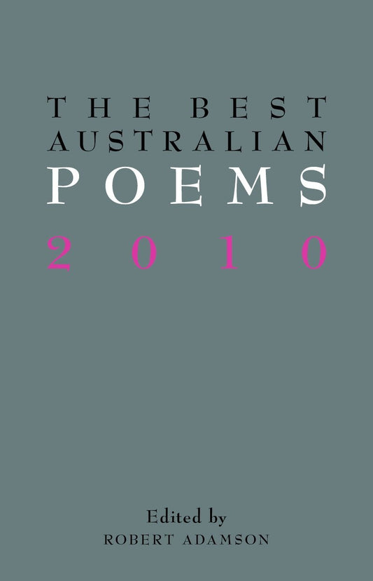 The Best Australian Poems 2010 [Paperback] Various and Robert Adamson