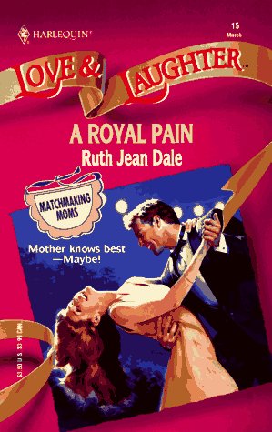 A Royal Pain [Mass Market Paperback] Ruth Jean Dale
