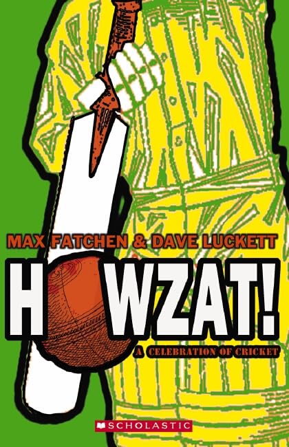 Howzat! A Celebration of Cricket Fatchen,Max; Luckett,Dave; Cox,David; Hatcher,Don and Kennett,David