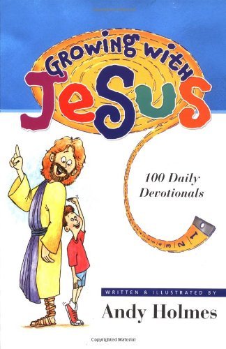 Growing With Jesus: 100 Daily Devotionals Andy Holmes
