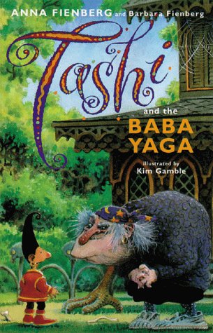 Tashi and the Baba Yaga: 5 Fienberg, Barbara; Gamble, Kim and Fienberg, Anna