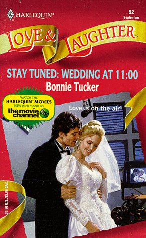 Stay Tuned: Wedding At 11:00 [Mass Market Paperback] Bonnie Tucker
