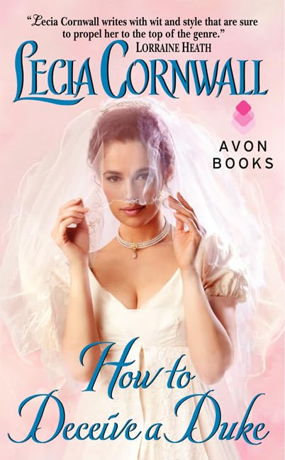 How to Deceive a Duke: 1 [Mass Market Paperback] Cornwall, Lecia