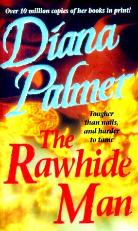The Rawhide Man [Paperback] Diana Palmer
